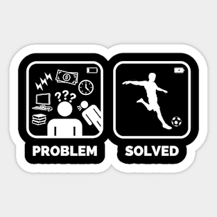 Problem solved football Sarcastic Meme Sticker